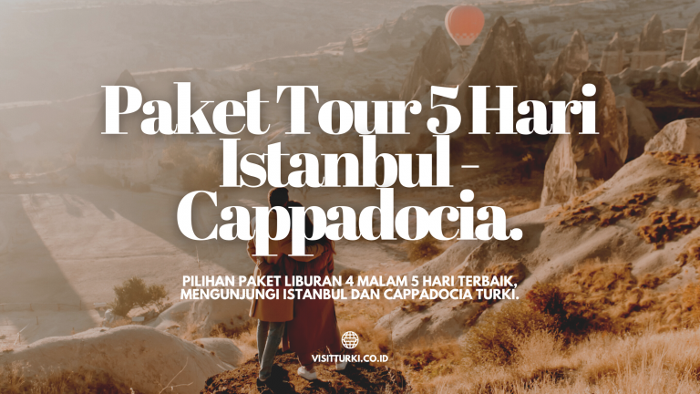 Paket PROMO Tour: Wisata Ke Istanbul-Cappadocia Turki 4 Malam 5 Hari 2023